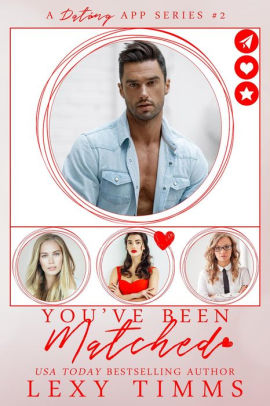 You Ve Been Matched A Dating App Series 2 By Lexy Timms Nook