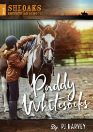 Title: Paddy Whitesocks (Sheoaks Equestrian School, #1), Author: P. J. Harvey