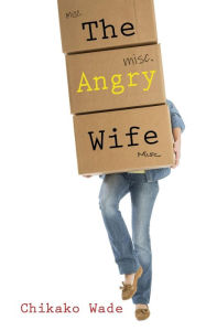 Title: The Angry Wife, Author: Chikako Wade