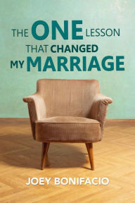 Title: The One Lesson That Changed My Marriage, Author: Joey Bonifacio