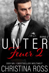 Title: Unter Feuer 2: Band 2, Author: Christina Ross