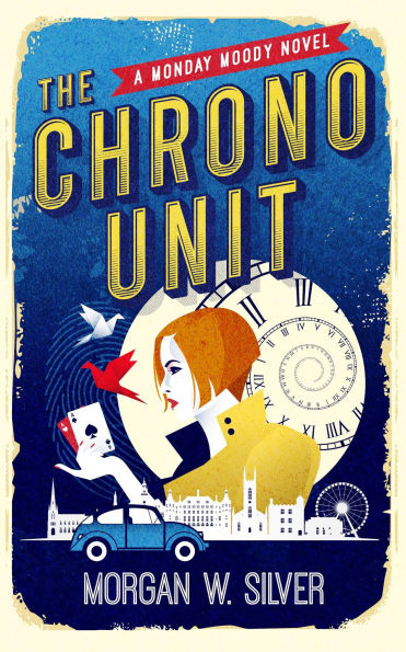The Chrono Unit (Monday Moody, #1)