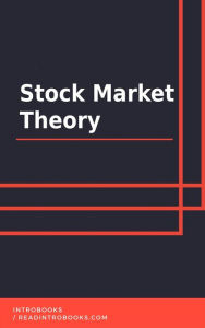 Title: Stock Market Theory, Author: IntroBooks Team