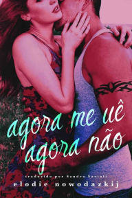 Title: Agora Me Vê, Agora Não (Gavert City), Author: Elodie Nowodazkij