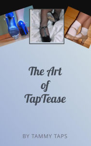 Title: The Art of TapTease, Author: Tammy Taps