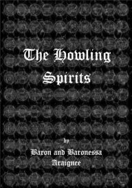 Title: The Howling Spirits, Author: Baron Araignee