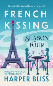 Title: French Kissing: Season Four, Author: Harper Bliss