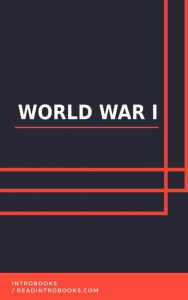 Title: World War I, Author: IntroBooks Team