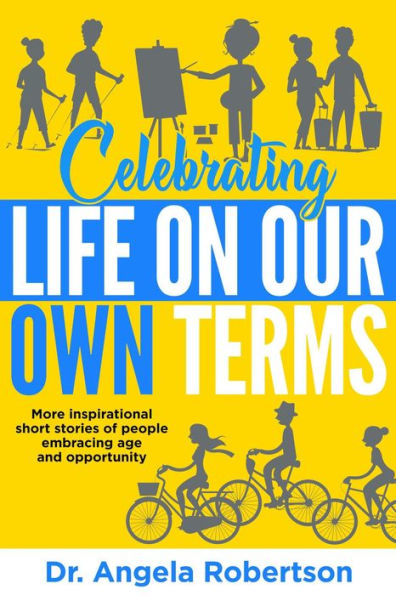 Celebrating Life On Our Own Terms (Older and Bolder, #2)