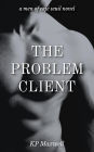 The Problem Client (Men of Café Seuil, #1)