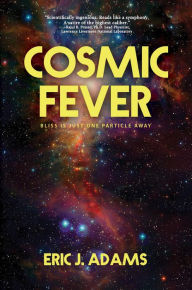 Title: Cosmic Fever, Author: Eric J. Adams