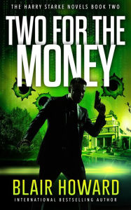 Title: Two for the Money (The Harry Starke Novels, #2), Author: Blair Howard
