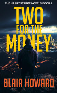 Title: Two for the Money (The Harry Starke Novels, #2), Author: Blair Howard