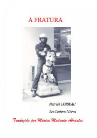 Title: A Fratura, Author: Patrick LOISEAU