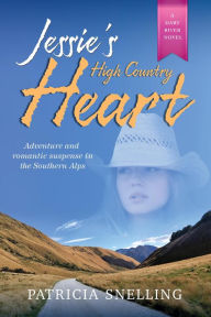 Title: Jessie's High Country Heart (Dart River, #2), Author: Patricia Snelling