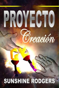 Title: Proyecto Creación, Author: Sunshine Rodgers