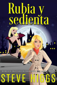 Title: Rubia y sedienta (Agencia de investigación paranormal Blue Moon), Author: steven higgs