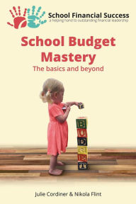Title: School Budget Mastery (School Financial Success Guides, #1), Author: Julie Cordiner