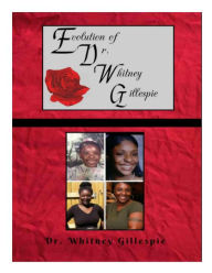 Title: Evolution of Dr. Whitney Gillespie, Author: Dr. Whitney Gillespie