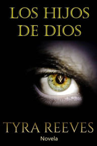 Title: Los Hijos De Dios, Author: Tyra Reeves
