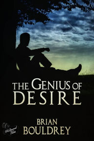 Title: The Genius of Desire, Author: Brian Bouldrey