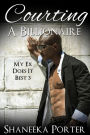 Courting A Billionaire (My Ex Does It Best, #3)