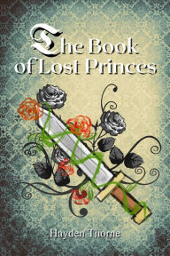 Title: The Book of Lost Princes, Author: Hayden Thorne