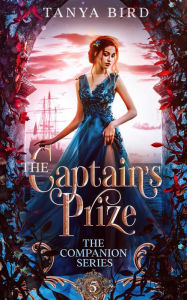 Title: The Captain's Prize (The Companion Series, #5), Author: Tanya Bird