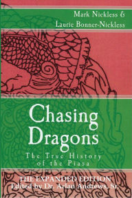 Title: Chasing Dragons: The True History of the Piasa Expanded Edition, Author: Mark Nickless