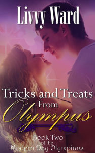 Title: Tricks and Treats from Olympus (Modern Day Olympians, #2), Author: Livvy Ward