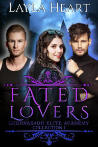 Title: Fated Lovers (Lughnasadh Elite Academy), Author: Layla Heart