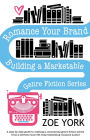 Romance Your Brand (Publishing How To, #1)