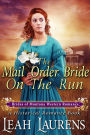 Mail Order Bride On The Run (#6, Brides of Montana Western Romance) (A Historical Romance Book)