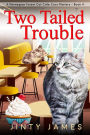 Two Tailed Trouble (A Norwegian Forest Cat Cafe Cozy Mystery, #4)