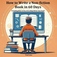 Title: How to Write a Non-fiction Book in 60 Days, Author: Paul Lima
