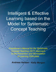 Title: Intelligent and Effective Learning Based on the Model for Systematic Concept Teaching, Author: Andreas Hansen