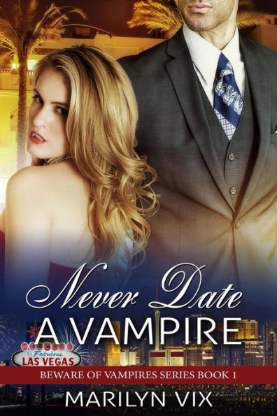 Never Date A Vampire (Beware of Vampires, #1)