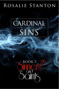 Title: Cardinal Sins (Sinners & Saints, #7), Author: Rosalie Stanton