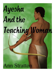 Title: Ayesha and the Teaching Woman, Author: Ann Stratton