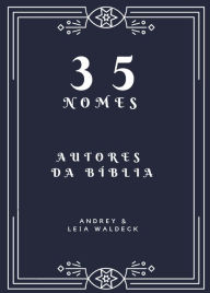 Title: 35 nomes - Autores da Biblia, Author: Andrey Waldeck