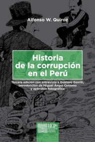 Title: Historia de la corrupción en el Perú. Tercera edición, Author: Alfonso W. Quiroz