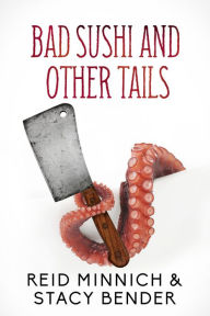 Title: Bad Sushi and Other Tails, Author: Stacy Bender