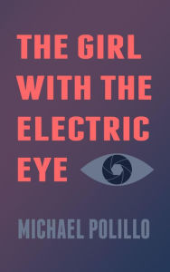 Title: The Girl With The Electric Eye, Author: Michael Polillo