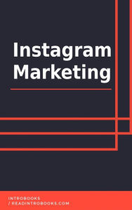 Title: Instagram Marketing, Author: IntroBooks Team