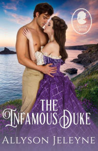 Title: The Infamous Duke (Staunton Sisters, #2), Author: Allyson Jeleyne