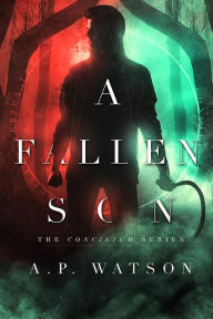 Title: A Fallen Son (The Concilium Series, #2), Author: A.P. Watson