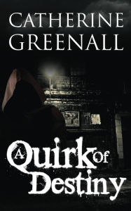 Title: A Quirk of Destiny - The Preview, Author: Catherine Greenall