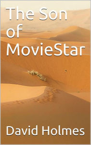 Title: The Son of MovieStar, Author: David Holmes