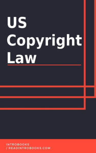 Title: US Copyright Law, Author: IntroBooks Team