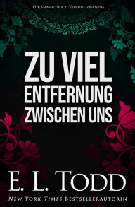 Title: Zu viel Entfernung zwischen uns (Für Immer, #24), Author: E. L. Todd